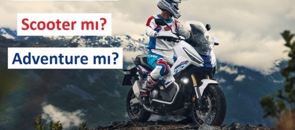 Honda X-ADV - Scooter mı? Adventure mı? 