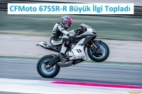 CFMoto 675SR-R Ülkemize Geldi