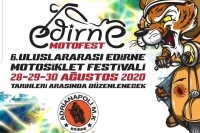 6. Uluslararası Edirne Motofest, 28-30 Ağustos 2020 Edirne