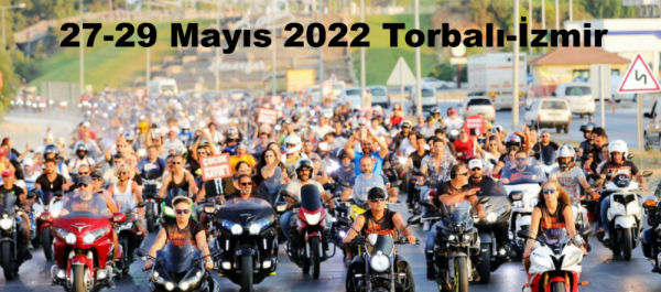 1.Torbalı Motosiklet Festivali, 27-29 Mayıs 2022 Torbalı-İzmir